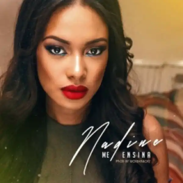 Nadine - MeEnsina (Prod. By WonderBoyz)